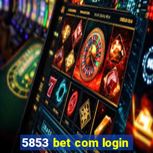 5853 bet com login